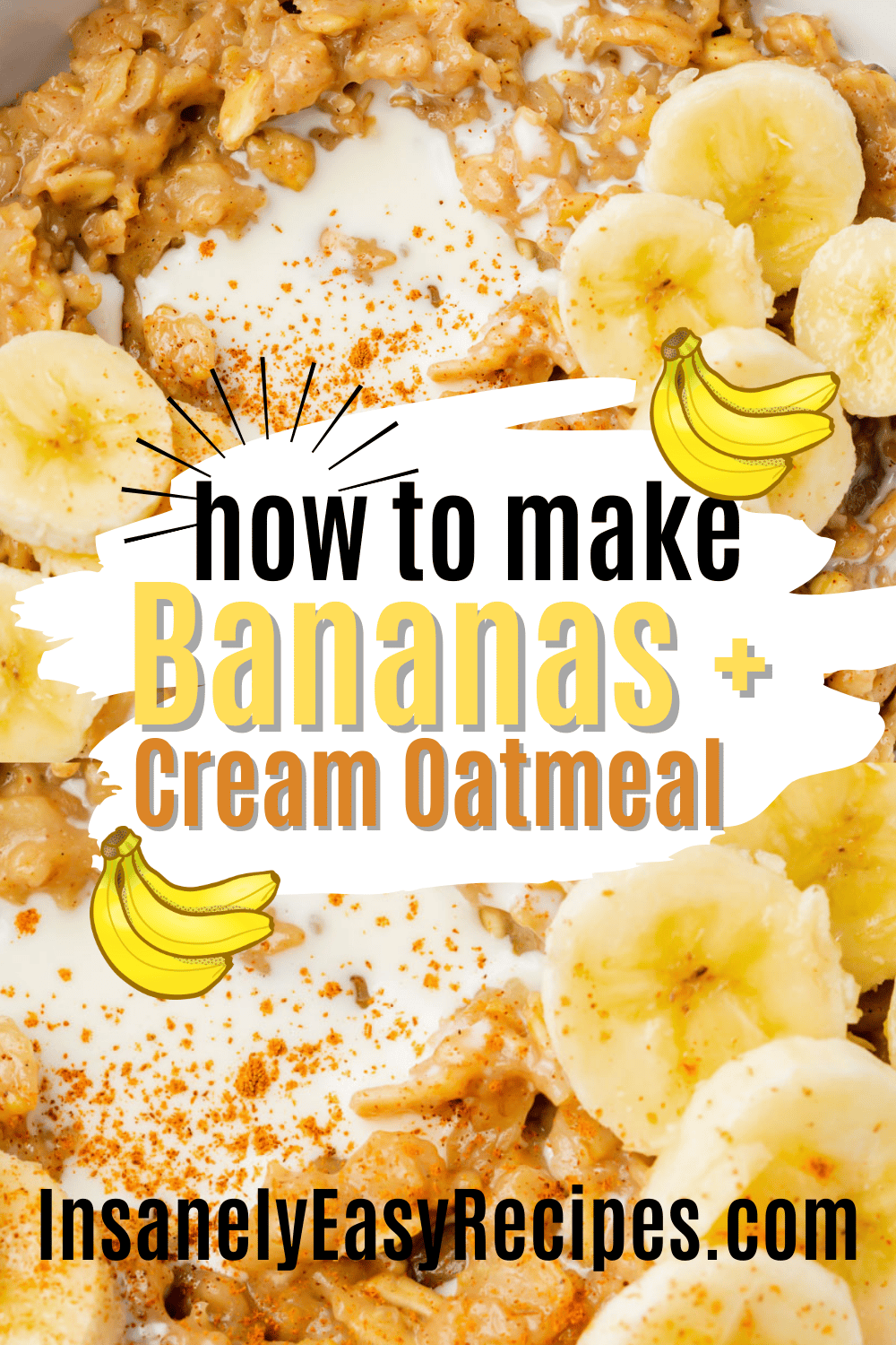 Pinterest photo that says "How to make Bananas and Cream Oatmeal".