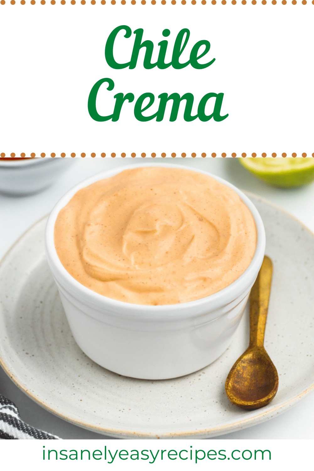 a ramekin of creamy chili sour cream dip. Text at top of image says "chile cream in green letters.
