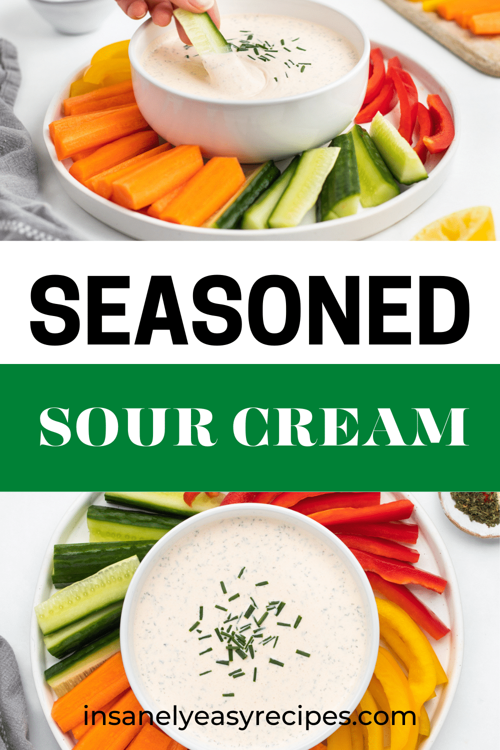 Two photos of a plate of veggies and dip. Text overlay says "seasoned sour cream"